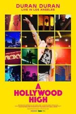Watch Duran Duran: A Hollywood High Movie4k