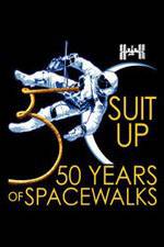 Watch Suit Up: 50 Years of Spacewalks Movie4k