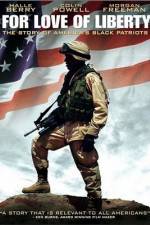 Watch For Love of Liberty The Story of America's Black Patriots Movie4k