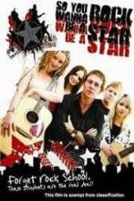 Watch So You Wanna Be A Rock Star Movie4k