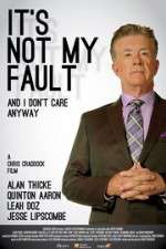 Watch It\'s Not My Fault and I Don\'t Care Anyway Movie4k