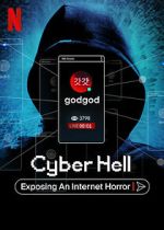Watch Cyber Hell: Exposing an Internet Horror Movie4k