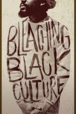 Watch Bleaching Black Culture Movie4k
