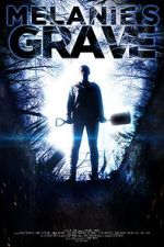 Watch Melanie\'s Grave Movie4k