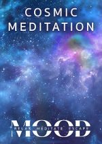 Watch Cosmic Meditation: Mood - Relax, Meditate, Escape Movie4k