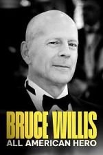 Watch Bruce Willis: All American Hero Movie4k