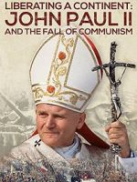 Watch Liberating a Continent: John Paul II and the Fall of Communism Movie4k