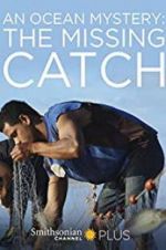 Watch An Ocean Mystery: The Missing Catch Movie4k