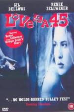 Watch Love and a .45 Movie4k