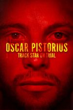 Watch Oscar Pistorius: Track Star on Trial Movie4k