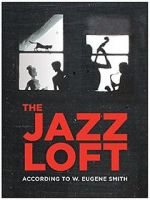 Watch The Jazz Loft According to W. Eugene Smith Movie4k