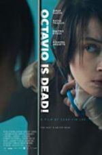 Watch Octavio Is Dead! Movie4k