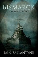Watch Bismarck: 24 Hours to Doom (TV Special 2021) Movie4k