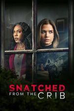 Watch Snatched from the Crib Movie4k