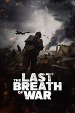 Watch The Last Breath of War Movie4k