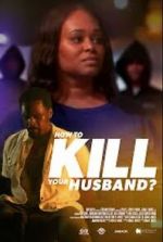 Watch How to Kill Your Husband? Movie4k