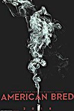 Watch American Bred Movie4k