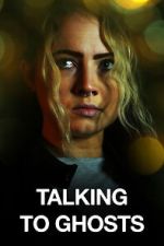 Watch Talking to Ghosts Movie4k