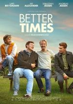 Watch Better Times Movie4k