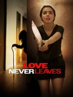 Watch Love Never Leaves Movie4k