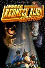 Watch Inbred Redneck Alien Abduction Movie4k