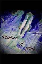 Watch Visions of Filth Movie4k