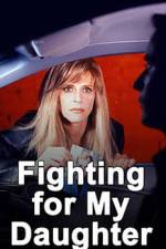Watch Fighting for My Daughter Movie4k