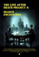Watch The Life After Death Project 3: Seance Encounters Movie4k