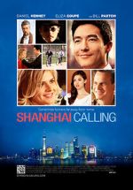 Watch Shanghai Calling Movie4k