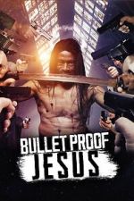 Watch Bulletproof Jesus Movie4k