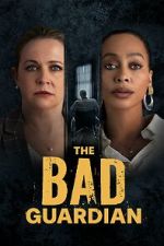 Watch The Bad Guardian Movie4k