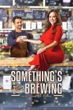 Watch Something\'s Brewing Movie4k
