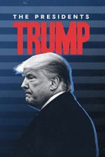 Watch The Presidents: Trump Movie4k