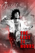 Watch The Last 24 Hours: Prince Movie4k