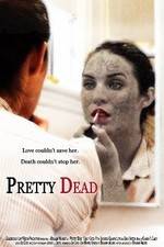 Watch Pretty Dead Movie4k