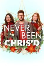 Watch Never Been Chris\'d Movie4k