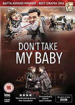 Watch Don't Take My Baby Movie4k