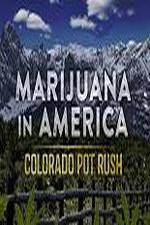 Watch Marijuana in America: Colorado Pot Rush Movie4k