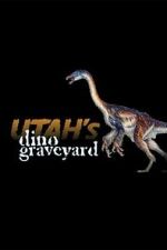 Watch Utah's Dino Graveyard (TV Special 2005) Movie4k