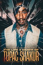 Watch The Life & Death of Tupac Shakur Movie4k