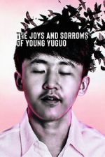 Watch The Joys and Sorrows of Young Yuguo (Short 2022) Movie4k