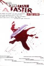 Watch Kill Kill Faster Faster Movie4k