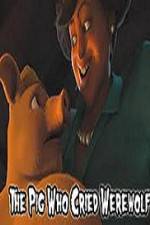 Watch The Pig Who Cried Werewolf Movie4k