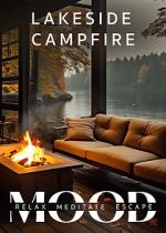 Watch Lakeside Campfire: Mood - Relax, Meditate, Escape Movie4k