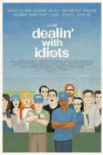 Watch Dealin with Idiots Movie4k