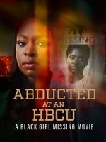 Watch Abducted at an HBCU: A Black Girl Missing Movie Movie4k