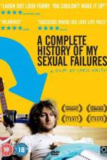 Watch A Complete History of My Sexual Failures Movie4k