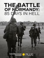 Watch The Battle of Normandy: 85 Days in Hell Movie4k
