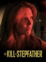 Watch To Kill a Stepfather Movie4k