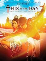 Watch This Is the Day Movie4k